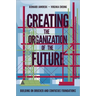 Creating the Organization of the Future: Building on Drucker and Confucius Foundations