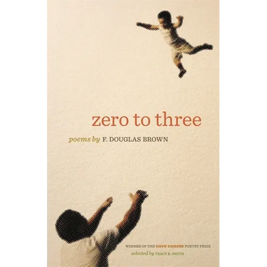Zero to Three: Poems