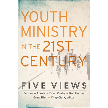 Youth Ministry in the 21st Century: Five Views