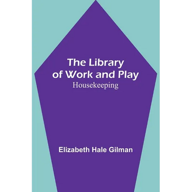 The Library of Work and Play: Housekeeping