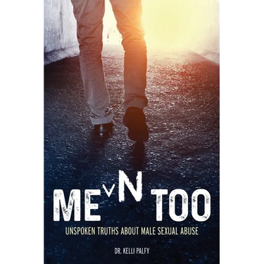 Men Too: Unspoken Truths About Male Sexual Abuse