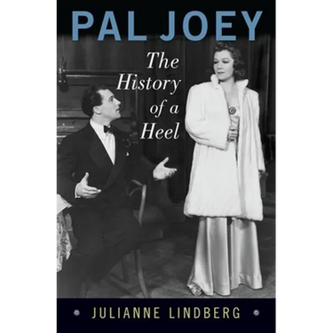Pal Joey: The History of a Heel