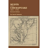 Scots on the Chesapeake, 1621-1776. Revised Edition
