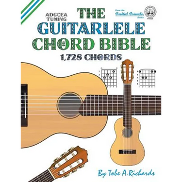 The Guitalele Chord Bible: ADGCEA Standard Tuning 1,728 Chords