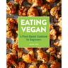 Eating Vegan: A Plant-Based Cookbook for Beginners