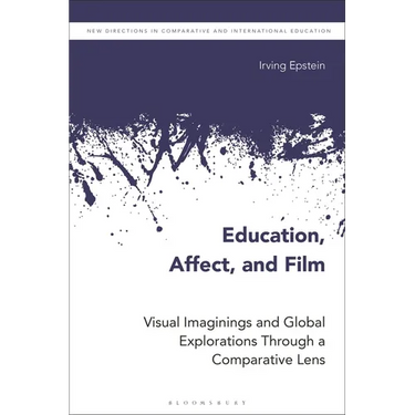 Education, Affect, and Film: Visual Imaginings and Global Explorations Through a Comparative Lens