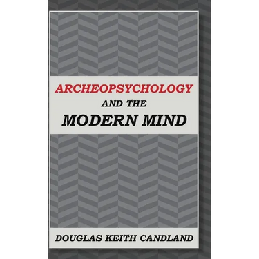 Archeopsychology and the Modern Mind