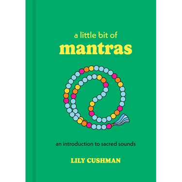 A Little Bit of Mantras: An Introduction to Sacred Sounds