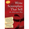 Write Screenplays That Sell: The Ackerman Way: 20th Anniversary Edition, Newly Revised and Updated