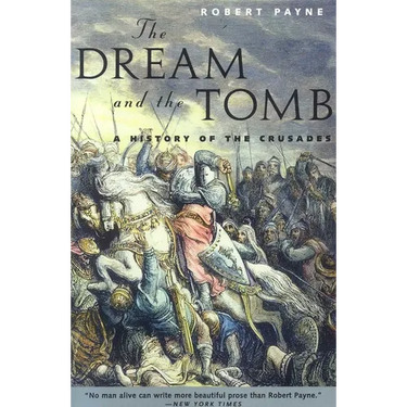 The Dream and the Tomb: A History of the Crusades