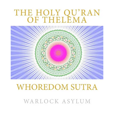 Whoredom Sutra: The Holy Qu'ran of Thelema