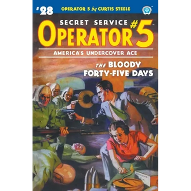 Operator 5 #28: The Bloody Forty-five Days
