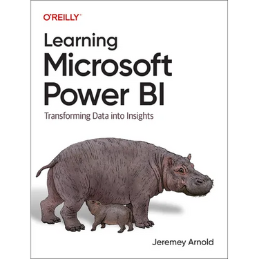 Learning Microsoft Power Bi: Transforming Data Into Insights