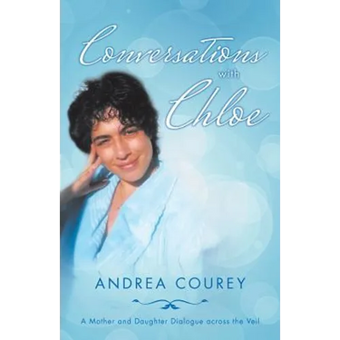 Conversations with Chloe: A Mother and Daughter Dialogue across the Veil
