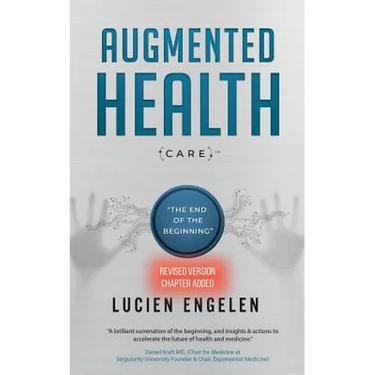 Augmented Health(care)(TM): "the end of the beginning: "