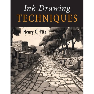 Ink Drawing Techniques: A Complete Handbook of Pen, Brush and Ink Drawing Methods