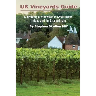 UK Vineyards Guide 2016: A directory of vineyards in Great Britain, Ireland and the Channel Isles