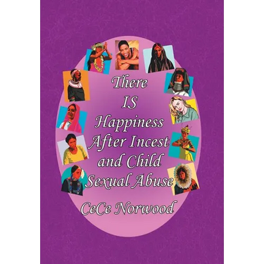 There Is Happiness After Incest and Child Sexual Abuse
