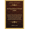 The Repudiation Of State Debts: A Study In The Financial History Of Mississippi, Florida, Alabama, North Carolina, South Carolina, Georgia, Louisiana,