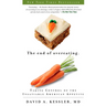 The End of Overeating: Taking Control of the Insatiable American Appetite