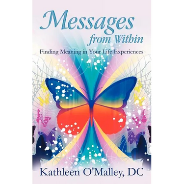 Messages from Within: Finding Meaning in Your Life Experiences