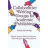 Collaborative Writing Groups for Academic Publishing: The 3c and 4p Way