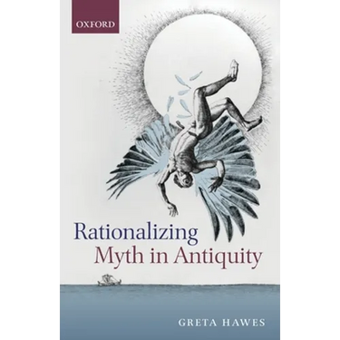 Rationalizing Myth in Antiquity