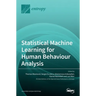 Statistical Machine Learning for Human Behaviour Analysis