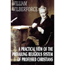 A Practical View of the Prevailing Religious System