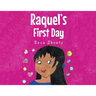 Raquel's First Day