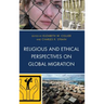 Religious and Ethical Perspectives on Global Migration