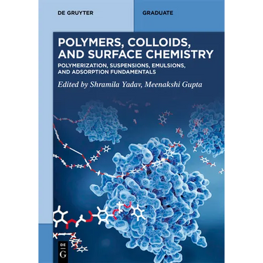 Polymers, Colloids, and Surface Chemistry: Polymerization, Suspensions, Emulsions, and Adsorption Fundamentals