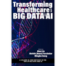 Transforming Healthcare with Big Data and AI