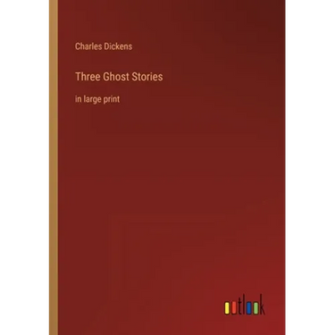 Three Ghost Stories: in large print