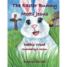 The Easter Bunny Meets Jesus