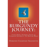 The Burgundy Journey: : Using Hope, Humor & Faith to Conquer Adversity. No Matter What