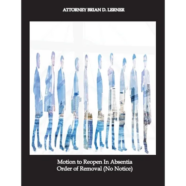 Motion to Reopen In Absentia Order of Removal (No Notice)