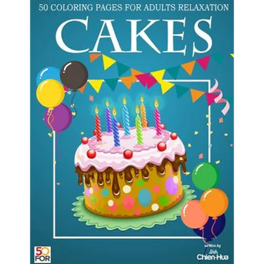 Cakes 50 Coloring Pages For Adults Relaxation