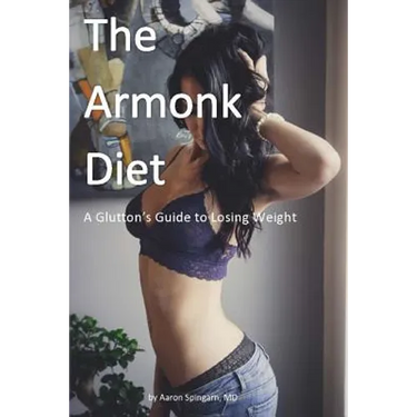 The Armonk Diet: A Glutton's Guide to Losing Weight