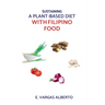 Sustaining A Plant-Based Diet With Filipino Food