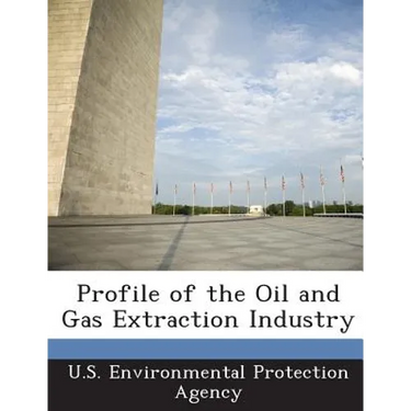Profile of the Oil and Gas Extraction Industry