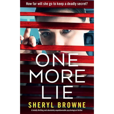 One More Lie: A totally thrilling and absolutely unputdownable psychological thriller