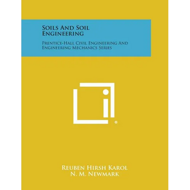 Soils and Soil Engineering: Prentice-Hall Civil Engineering and Engineering Mechanics Series