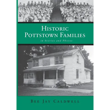 Historic Pottstown Families: in Stories and Photos