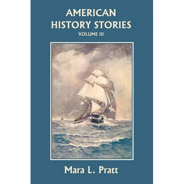American History Stories, Volume III (Yesterday's Classics)