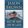 Hate Me Now, Love Me Later