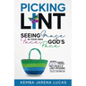 Picking Lint: Seeing Grace In Your Own Face at God's Pace