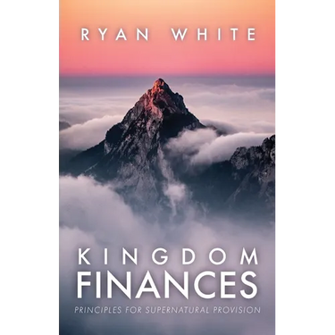 Kingdom Finances: Principles for Supernatural Provision