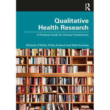 Qualitative Health Research: A Practical Guide for Clinical Practitioners