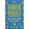 Reinvent Yourself: Psychological Insights That Will Transform Your Work Life